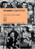 Narratives in Malaysian Art, Vol. 1: Imagining Identities. 