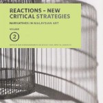 Narratives in Malaysian Art, Vol. 2: Reactions – New Critical Strategies